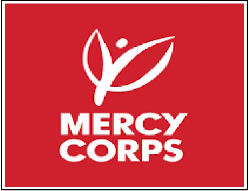 Nafasi za kazi Shirika la Mercy Corps Tanzania - Februari 2025